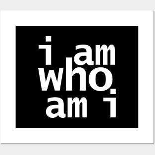 I Am Who Am I Posters and Art